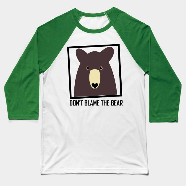 DON'T BLAME THE BROWN BEAR Baseball T-Shirt by JeanGregoryEvans1